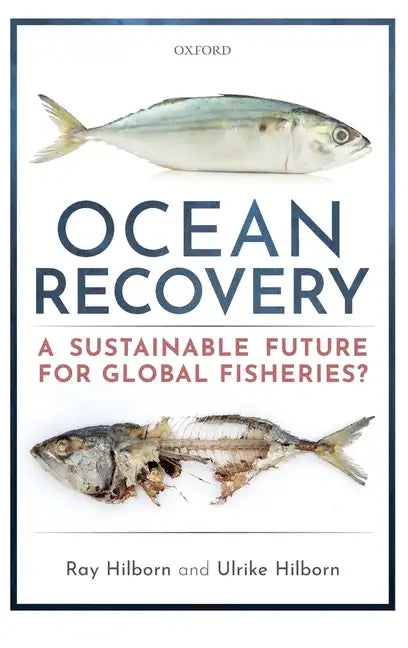 Ocean Recovery: A Sustainable Future for Global Fisheries? - Hardcover
