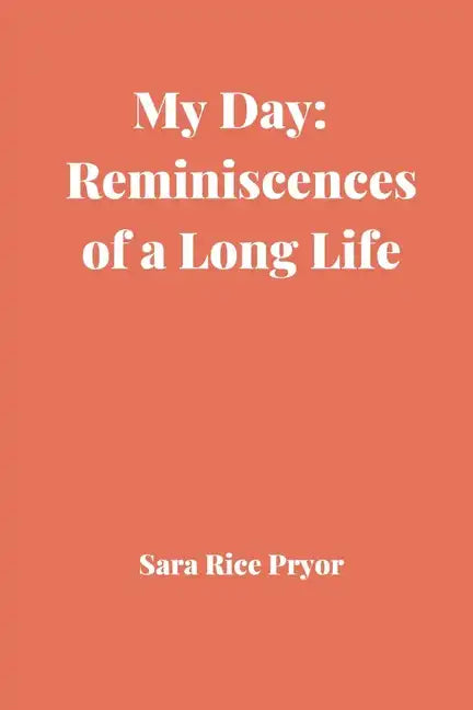 My Day: Reminiscences of a Long Life - Paperback
