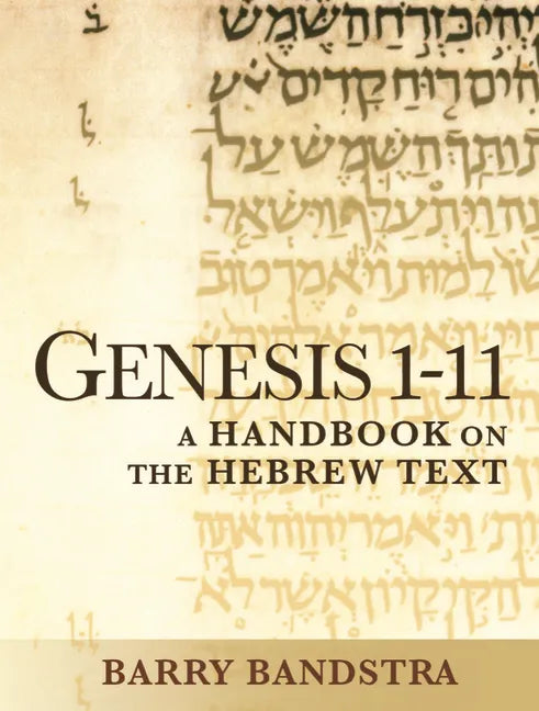 Genesis 1-11: A Handbook on the Hebrew Text - Paperback