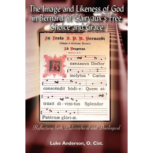 The Image and Likeness of God in Bernard of Clairaux's Free Choice and Grace - Paperback