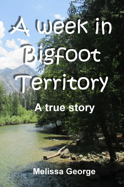 A week in Bigfoot Territory - Paperback