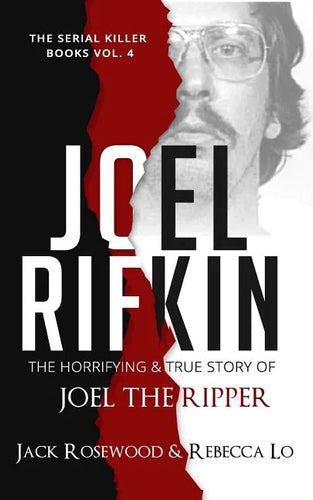 Joel Rifkin: The Horrifying & True Story of Joel The Ripper - Paperback