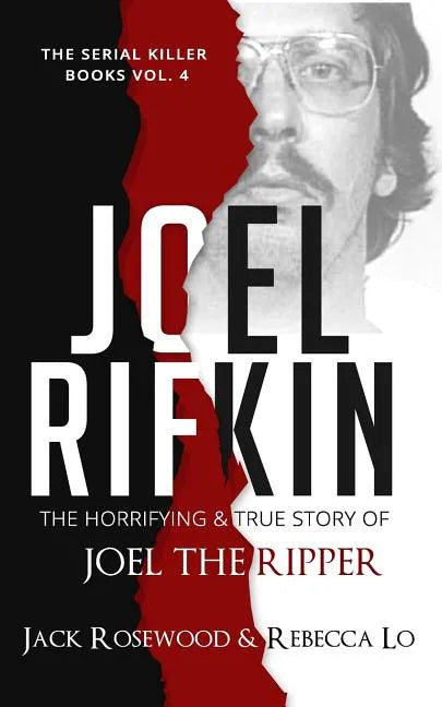 Joel Rifkin: The Horrifying & True Story of Joel The Ripper - Paperback