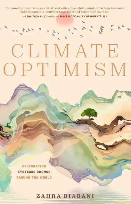 Climate Optimism: Celebrating Systemic Change Around the World (Environmental Sustainability, Doing Good Things, Book for Activists) - Paperback