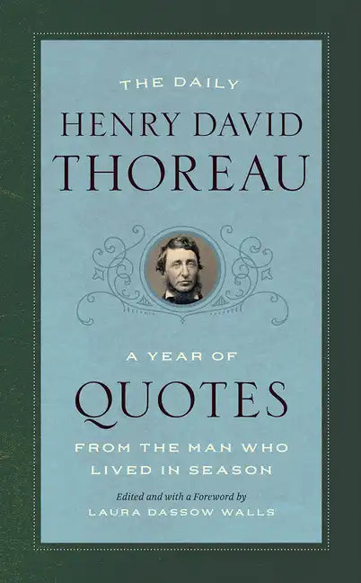 The Daily Henry David Thoreau: A Year of Quotes from the Man Who Lived in Season - Paperback