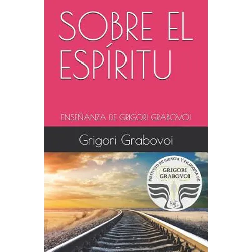 Sobre El Espíritu: Enseñanza de Grigori Grabovoi - Paperback