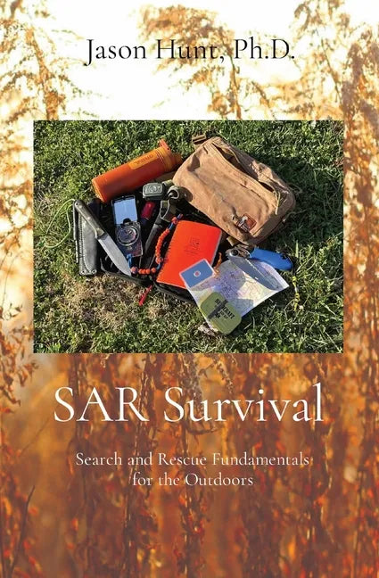 SAR Survival: Search and Rescue Fundamentals for the Outdoors - Paperback