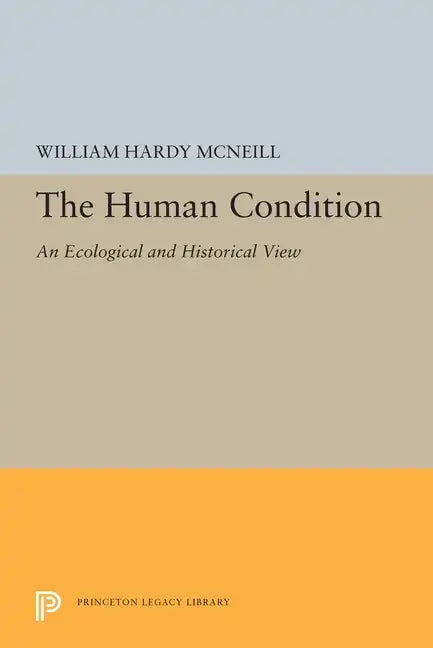 The Human Condition: An Ecological and Historical View - Paperback