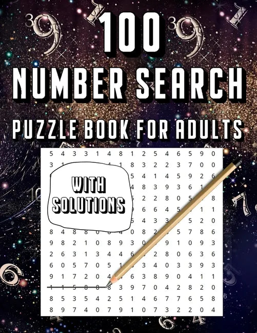 100 Number Search Puzzle Book For Adults: Big PuzzleBook Find Numbers For Adults And Seniors Large Print, Gifts For Father / Mother / Grandpa / Grandm - Paperback