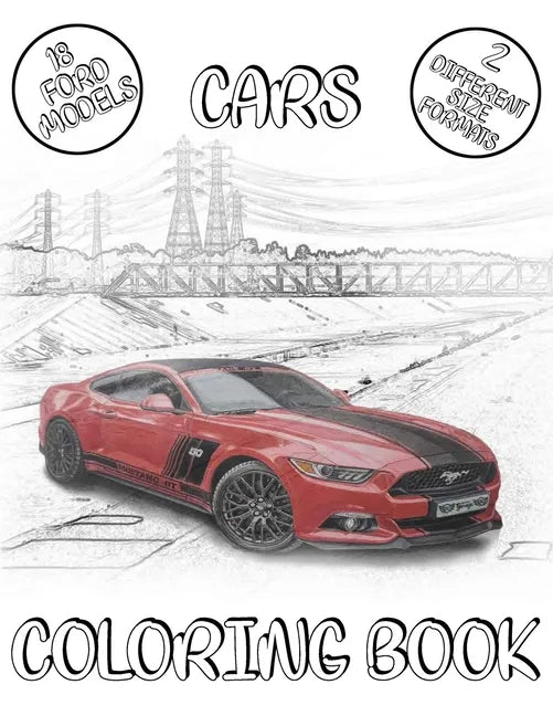 Cars Coloring Book: From The Oldest To The Newest Cars Designs - Paperback