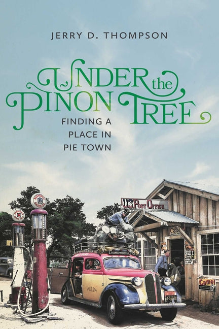 Under the Piñon Tree: Finding a Place in Pie Town - Paperback