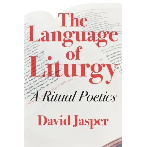 The Language of Liturgy: A Ritual Poetics - Paperback