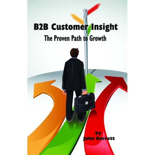 B2B Customer Insight: The Proven Path to Growth - Paperback