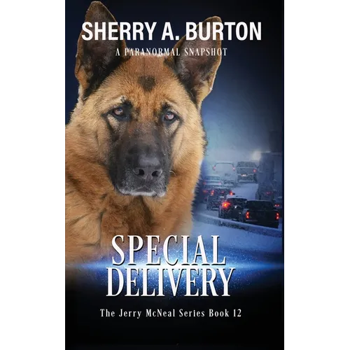 Special Delivery: Join Jerry McNeal And His Ghostly K-9 Partner As They Put Their 