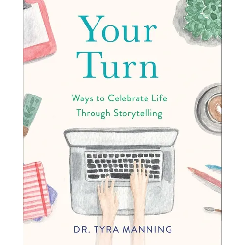 Your Turn: Ways to Celebrate Life Through Storytelling - Paperback