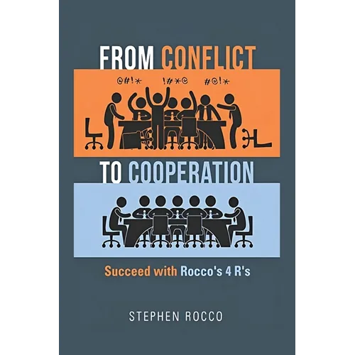 From Conflict to Cooperation: Succeed with Rocco's 4 R's - Paperback