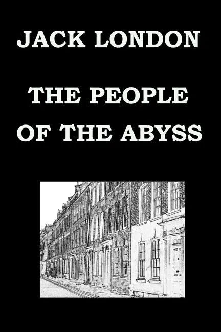 THE PEOPLE OF THE ABYSS By JACK LONDON - Paperback