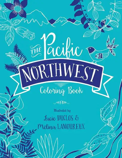 The Pacific Northwest Coloring Book - Paperback