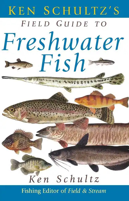 Ken Schultz's Field Guide to Freshwater Fish - Hardcover