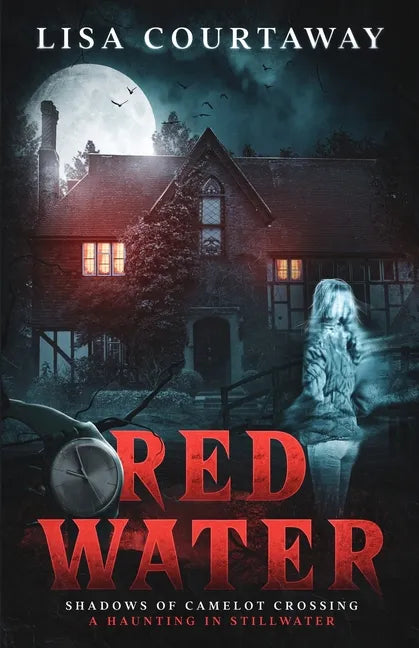 Red Water Shadows of Camelot Crossing (A Haunting in Stillwater) - Paperback