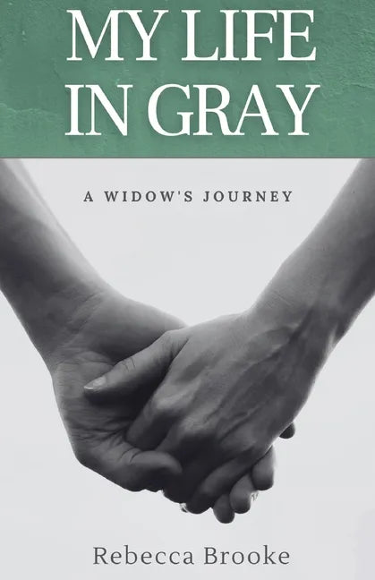 My Life in Gray: A Widow's Journey - Paperback
