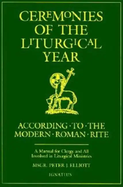 Ceremonies of the Liturgical Year: According to the Modern Roman Rite - Paperback