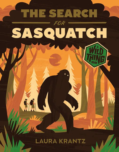 The Search for Sasquatch (a Wild Thing Book) - Hardcover