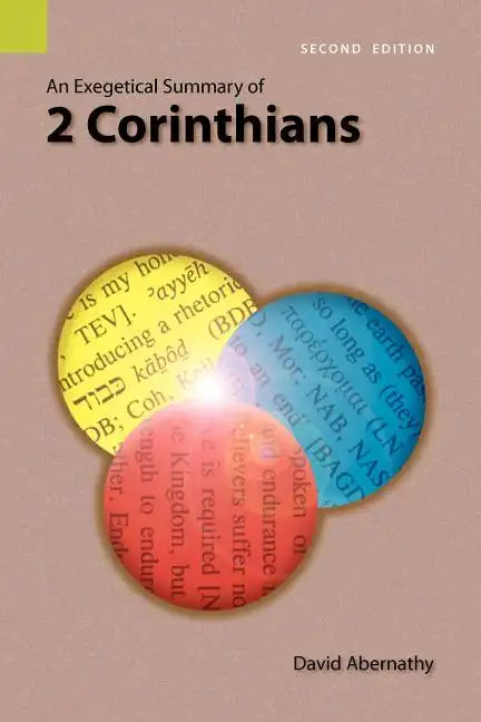 An Exegetical Summary of 2 Corinthians, 2nd Edition - Paperback