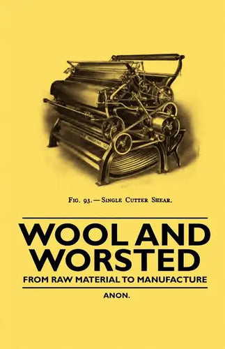 Wool and Worsted - From Raw Material to Manufacture - Paperback