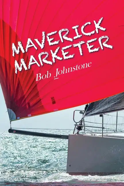 Maverick Marketer: Time to Get Creative - Paperback