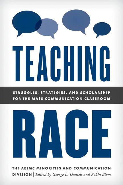 Teaching Race: Struggles, Strategies, and Scholarship for the Mass Communication Classroom - Paperback