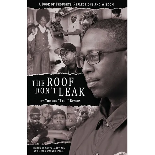 The Roof Don't Leak: Thoughts, Reflections and Wisdom - Paperback