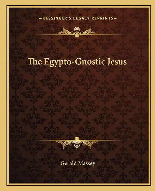 The Egypto-Gnostic Jesus - Paperback