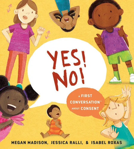 Yes! No!: A First Conversation about Consent - Hardcover