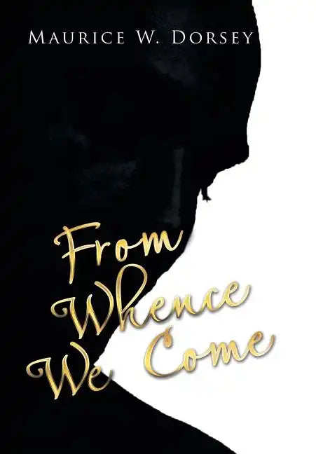 From Whence We Come - Hardcover
