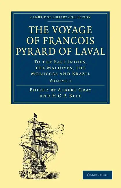 The Voyage of Francois Pyrard of Laval to the East Indies, the Maldives, the Moluccas and Brazil - Volume 2 - Paperback