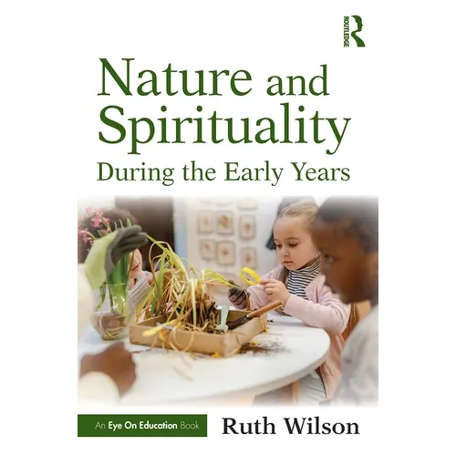 Nature and Spirituality During the Early Years - Paperback