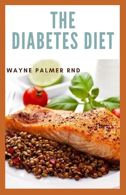 The Diabetes Diet: The Efficient Guide To Enable You To Prevent And Reverse Diabetes - Paperback