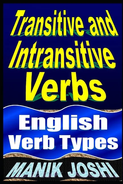 Transitive and Intransitive Verbs: English Verb Types - Paperback