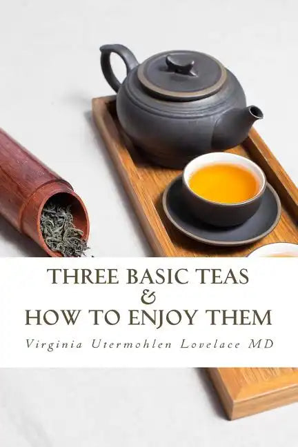 Three Basic Teas and How to Enjoy Them - Paperback