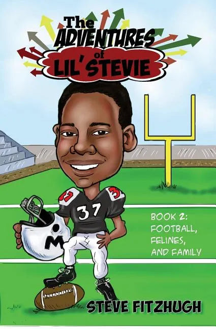 The Adventures of Lil' Stevie Book 2: Football, Felines, and Family - Paperback