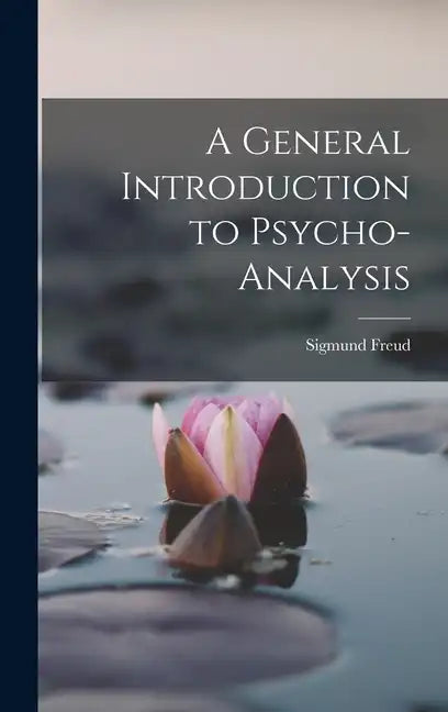 A General Introduction to Psycho-analysis - Hardcover