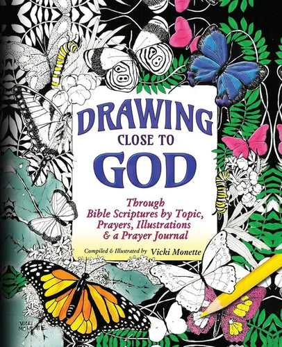 Drawing Close to God; Through Bible Scriptures by Topic, Prayers, Illustrations & a Prayer Journal - Paperback