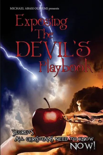 Secrets All Christians Need to Know Now!: Exposing the Devil's Playbook - Paperback