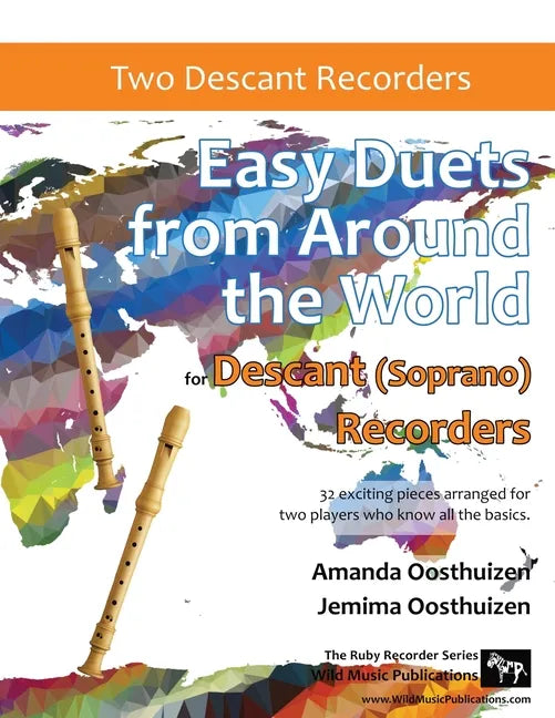 Easy Duets from Around the World for Descant (Soprano) Recorders: 32 exciting pieces arranged for two players who know all the basics. - Paperback