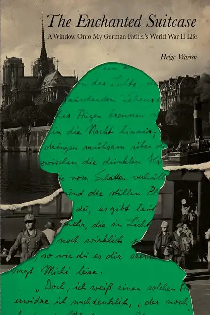 The Enchanted Suitcase: A Window Onto My German Father's World War II Life - Paperback