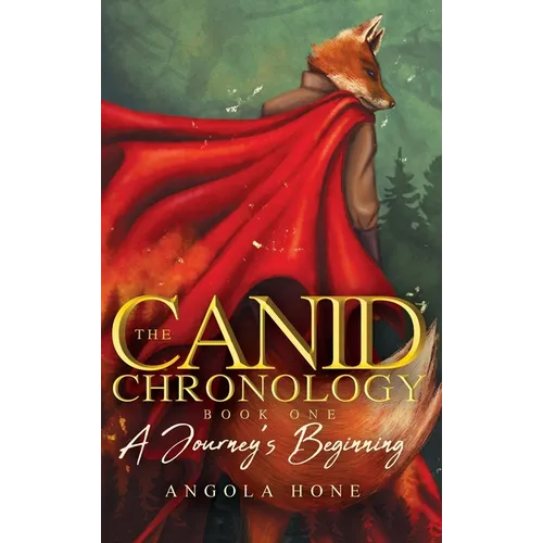 The Canid Chronology Book One: A Journey's Beginning - Hardcover