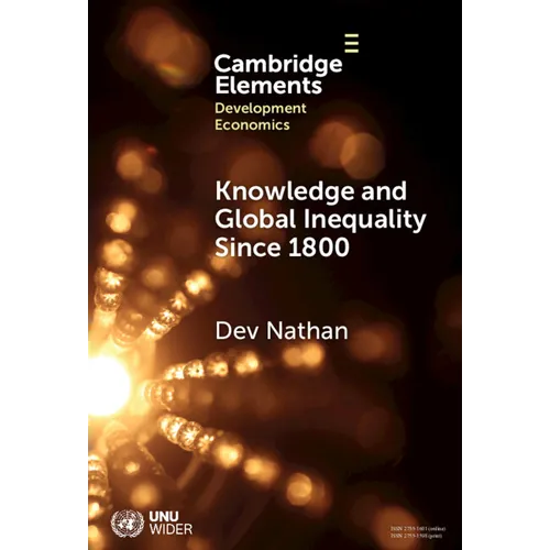 Knowledge and Global Inequality Since 1800: Interrogating the Present as History - Hardcover