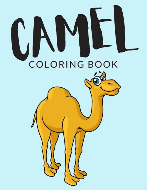Camel Coloring Book: Camel Coloring Pages For Preschoolers, Over 40 Pages to Color, Perfect Camel Animal Coloring Books for boys, girls, an - Paperback