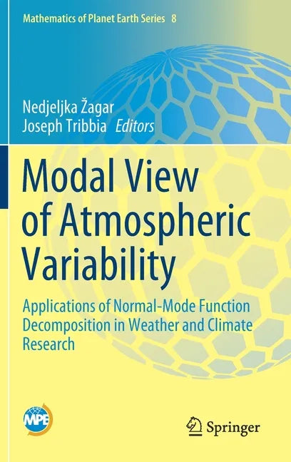 Modal View of Atmospheric Variability: Applications of Normal-Mode Function Decomposition in Weather and Climate Research - Hardcover